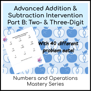 Advanced Addition & Subtraction Intervention Workbook: Part B, Two & Three Digit