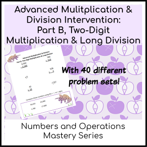 Advanced Multiplication & Division Intervention Workbook: Part B, Two-Digit Multiplication