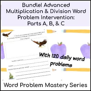 Bundle! Advanced Multiplication & Division Word Problem Intervention: Parts A, B, & C