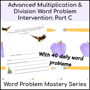 Advanced Multiplication & Division Word Problem Intervention: Part C